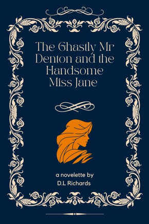 The Ghastly Mr Denton and the Handsome Miss Jane: A Dolton Novelette