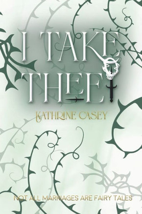 I Take Thee: Not all marriages are fairy tales...