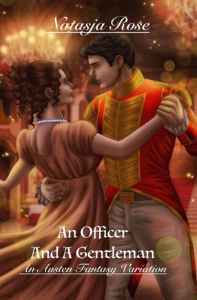 An Officer and A Gentleman: An Austen Fantasy Variation