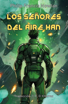 Los Se?res Del Aire Han (Traducido: The AIRLORDS of HAN): Segunda parte de Armaged? 2410 D.C.