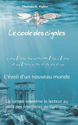 Le code des cigales: L'?eil d'un nouveau monde