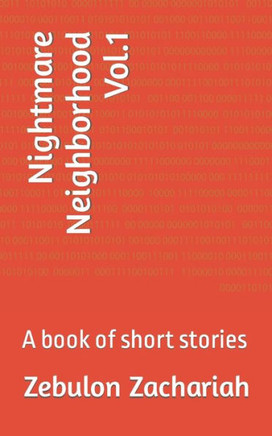 Nightmare Neighborhood Vol.1: A book of short stories