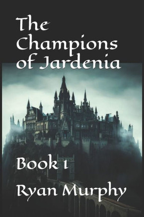 The Champions Of Jardenia: Book 1