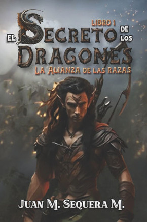 El Secreto de Los Dragones: La Alianza de las Razas