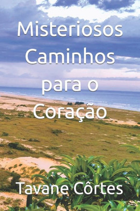 Misteriosos Caminhos para o Cora?o