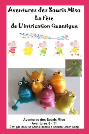 La F?e de L'intrication Quantique: Aventures des Souris Miso