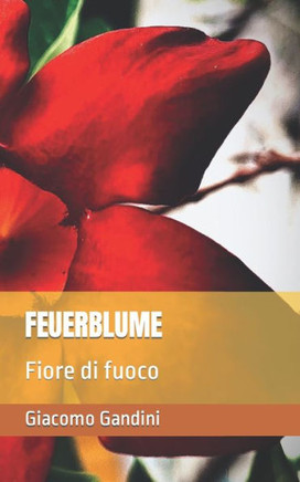 Feuerblume: Fiore di fuoco
