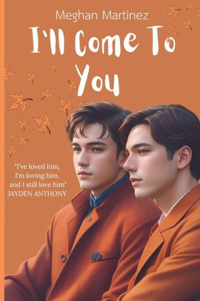 I'll Come To You: An MM Stranger-to-Lovers Highschool Romance