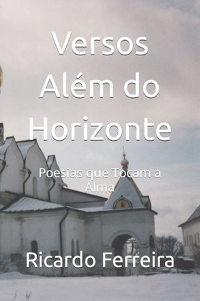 Versos Al? do Horizonte: Poesias que Tocam a Alma