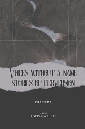 Voices Without a Name: STORIES OF PERVERSION: Chapter 1