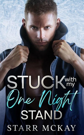 Stuck with my One Night Stand: An Enemies to Lovers Hockey Romance