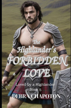 The Highlander's Forbidden Love: A Scottish Historical Romance Novel