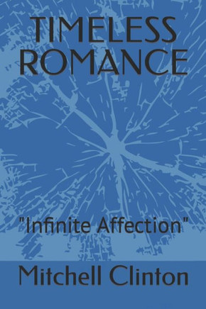 Timeless Romance: ""Infinite Affection""