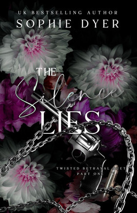 The Silence Lies: Part One: The Twisted Betrayal Duet The Silence Lies: Part One: The Twisted Betrayal Duet