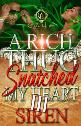 A Rich Thug Snatched My Heart 3: An African American Romance: The Finale