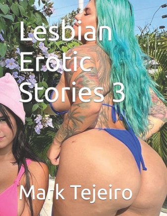 Lesbian Erotic Stories 3