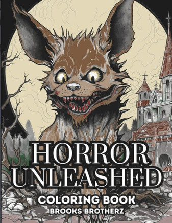 Horror Unleashed: ""Monstrous Delights: A Coloring Adventure with Generic Horrors""