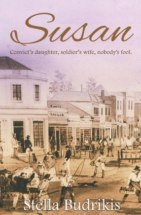Susan: Convict's Daughter, Soldier's Wife, Nobody's Fool