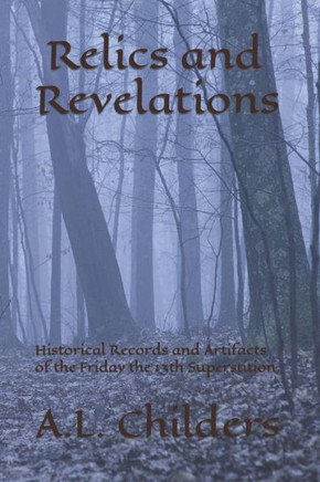 Relics and Revelations: Historical Records and Artifacts of the Friday the 13th Superstition