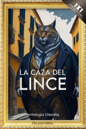 La Caza del Lince: Agudas Historias y Poemas Precisos La Caza del Lince: Agudas Historias y Poemas Precisos
