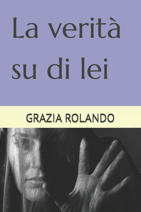 La Verita' Su Di Lei