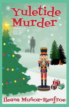 Yuletide Murder: Holiday Corner Christmas Cozy Mystery Book 4