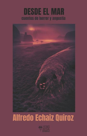 Desde el mar: Cuentos de horror y angustia
