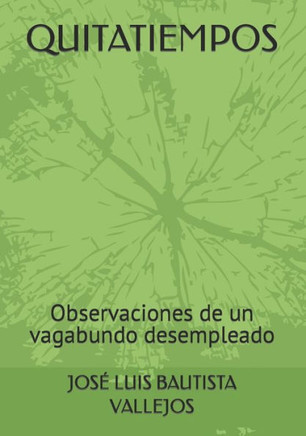 Quitatiempos: Observaciones de un vagabundo desempleado
