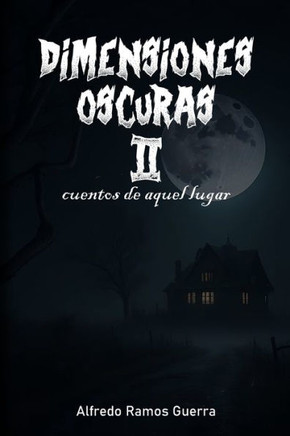 Dimensiones Oscuras II: Cuentos de aquel lugar