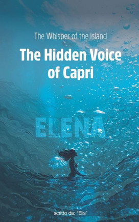 The Whisper of the Island: The Hidden Voice of Capri: An Unusual Friendship