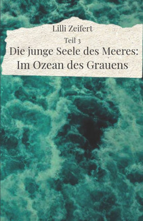 Teil 3 - Die junge Seele des Meeres: Im Ozean des Grauens