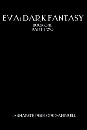 Eva: Dark Fantasy: Book One, Part Two