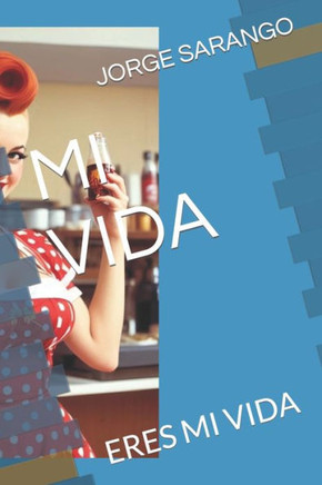 Mi Vida: Eres Mi Vida