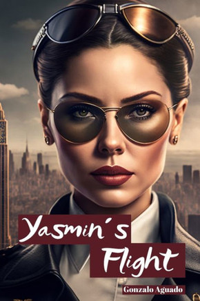 Yasmin's Flight: JET - SET - Happy Ending: A Forbidden Love among Skyscrapers