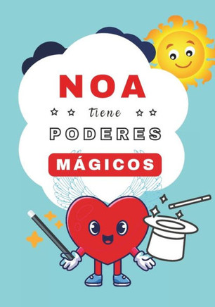 Noa tiene Poderes M?icos: Cuentos personalizados