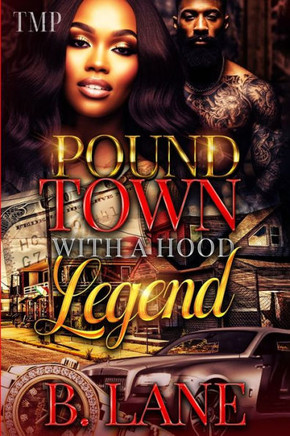 Pound Town with a Hood Legend