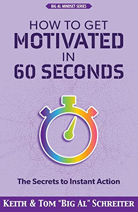 How To Get Motivated In 60 Seconds: The Secrets To Instant Action