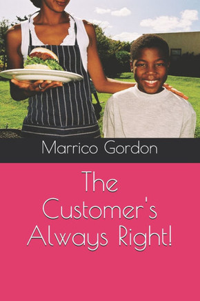 The Customer's Always Right!