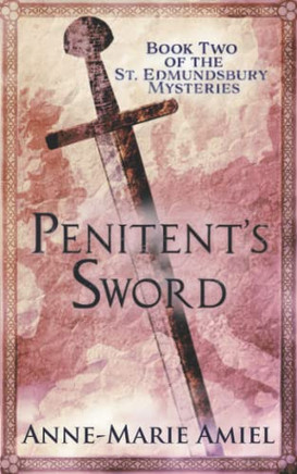 Penitent's Sword: Book Two Of The St. Edmundsbury Mysteries