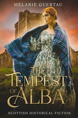 The tempest of Alba: a historical Scottish love story