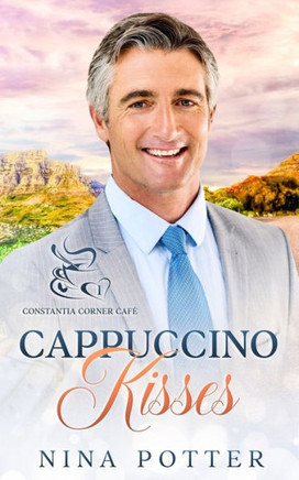 Cappuccino Kisses: A Sweet Second Chance Romance