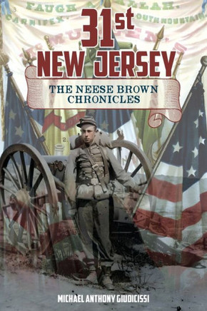 31st New Jersey, The Neese Brown Chronicles