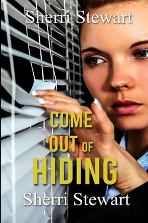 Come Out of Hiding