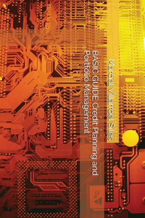 BASIC GUIDE Credit Planning and Portfolio Management (Analysis of Credit Risk)