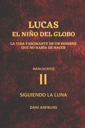 El Niño del Globo 2: LUCAS (Spanish Edition)