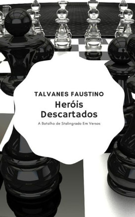 Heróis Descartados: A Batalha de Stalingrado em versos (Portuguese Edition)