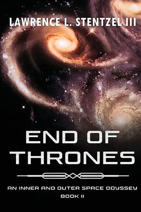 The End of Thrones: Book Two of An Inner and Outer Space Odyssey Series