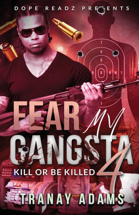 Fear My Gangsta 4: Kill or Be Killed
