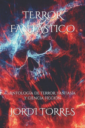 Terror Fant?tico: Antolog? de terror, fantas? y ciencia ficci?