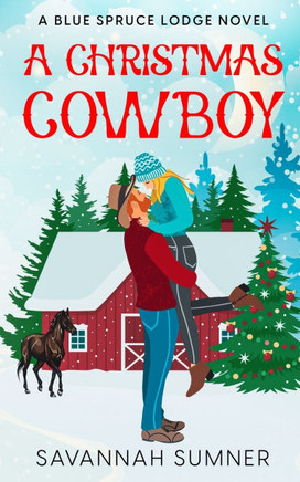 A Christmas Cowboy: A Blue Spruce Lodge Novel